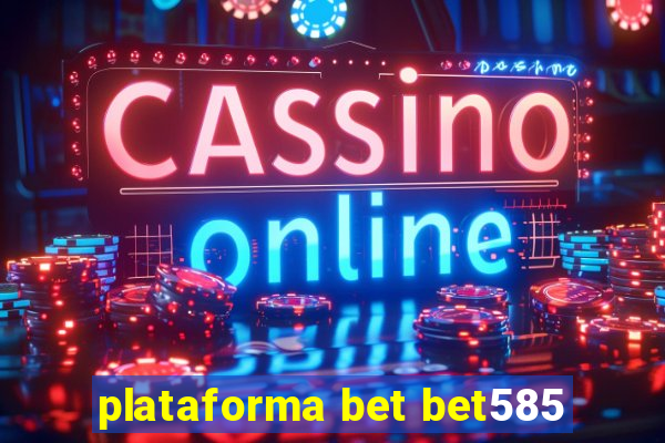 plataforma bet bet585